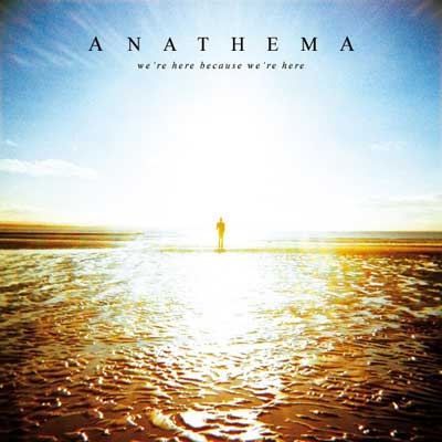 Anathema: "We're Here Because We're Here" – 2010