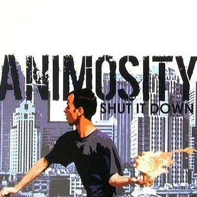 Animosity: "Shut It Down" – 2003