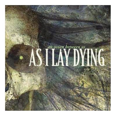 As I Lay Dying: "An Ocean Between Us" – 2007