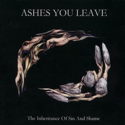 Ashes You Leave: "The Inheritance Of Sin And Shame" – 2000