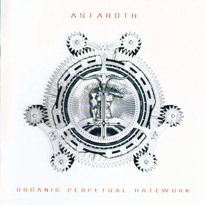 Astaroth: "Organic Perpetual Hatework" – 2005