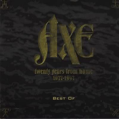 Axe: "20 Years From Home" – 1997