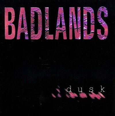 Badlands: "Dusk" – 1999