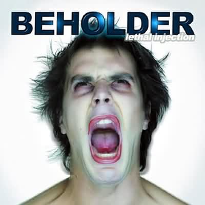 Beholder: "Lethal Injection" – 2004
