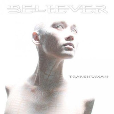 Believer: "Transhuman" – 2011