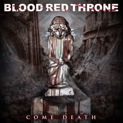 Blood Red Throne: "Come Death" – 2007
