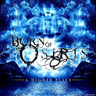 Born Of Osiris: "A Higher Place" – 2009