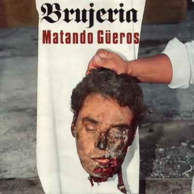Brujeria: "Matando Gueros" – 1993