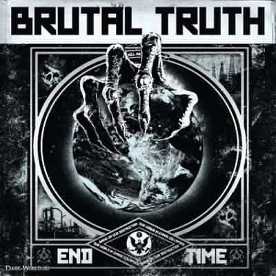 Brutal Truth: "End Time" – 2011