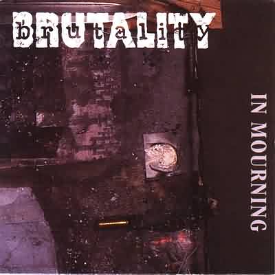 Brutality: "In Mourning" – 1996
