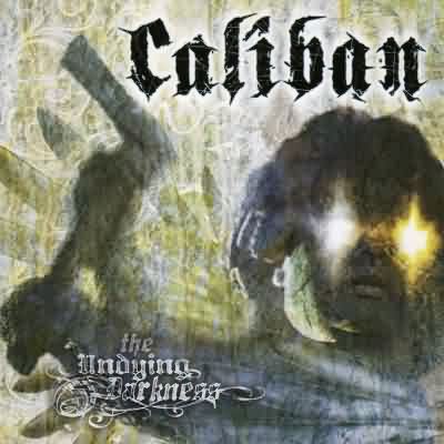 Caliban: "The Undying Darkness" – 2006