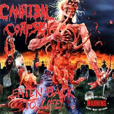 Cannibal Corpse: "Eaten Back To Life" – 1990