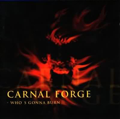 Carnal Forge: "Who's Gonna Burn" – 1998