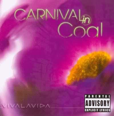 Carnival In Coal: "Vivalavida" – 1999