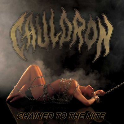 Cauldron: "Chained To The Nite" – 2009
