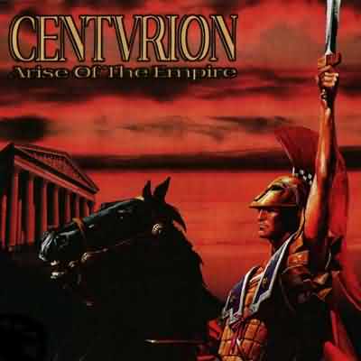Centurion: "Arise Of The Empire" – 1999