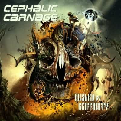 Cephalic Carnage: "Misled By Certainty" – 2010