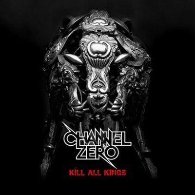 Channel Zero: "Kill All Kings" – 2014