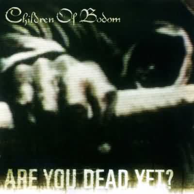 Children Of Bodom: "Are You Dead Yet?" – 2005