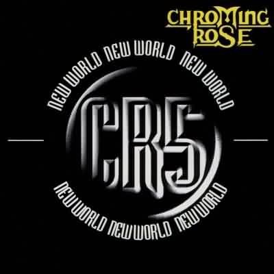 Chroming Rose: "New World" – 1996