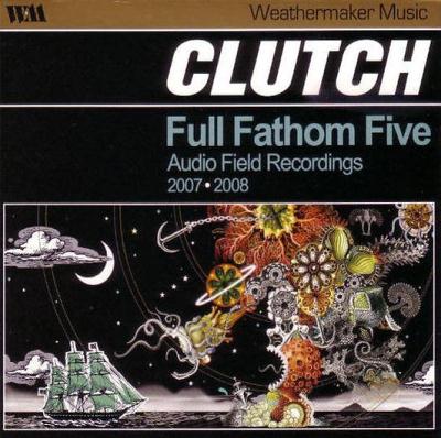 Clutch: "Full Fathom Five" – 2008