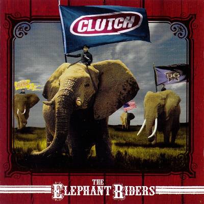 Clutch: "The Elephant Riders" – 1998