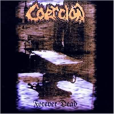 Coercion: "Forever Dead" – 1997