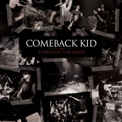 Comeback Kid: "Through The Noise" – 2008