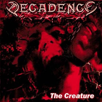 Decadence: "The Creature" – 2005