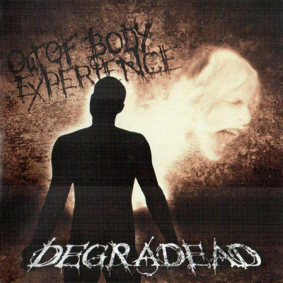 Degradead: "Out Of Body Experience" – 2009