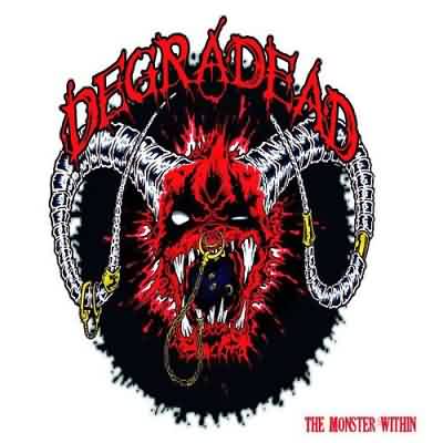 Degradead: "The Monster Within" – 2013