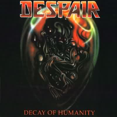 Despair: "Decay Of Humanity" – 1990