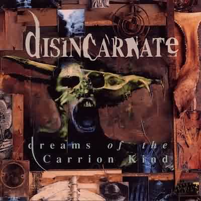 Disincarnate: "Dreams Of The Carrion Kind" – 1993