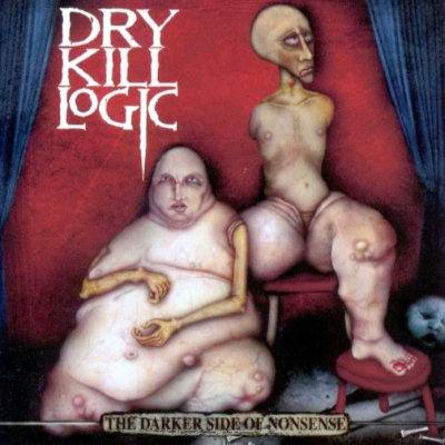 Dry Kill Logic: "Darker Side Of Nonsense" – 2001