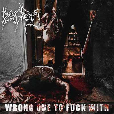 Dying Fetus: "Wrong One To Fuck With" – 2017