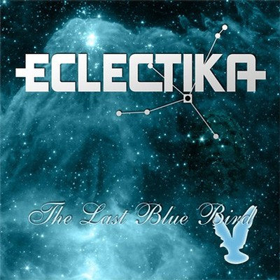 Eclectika: "The Last Blue Bird" – 2007