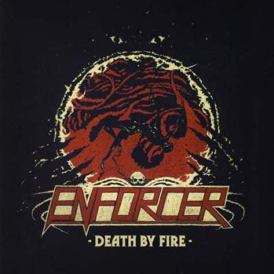 Enforcer: "Death By Fire" – 2013