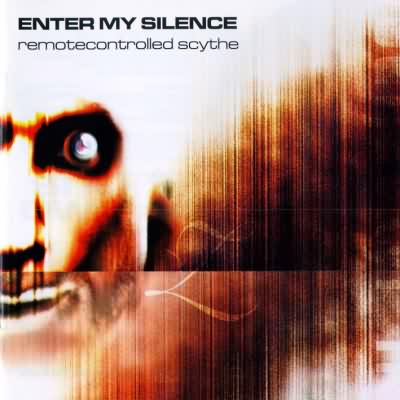 Enter My Silence: "Remotecontrolled Scythe" – 2001