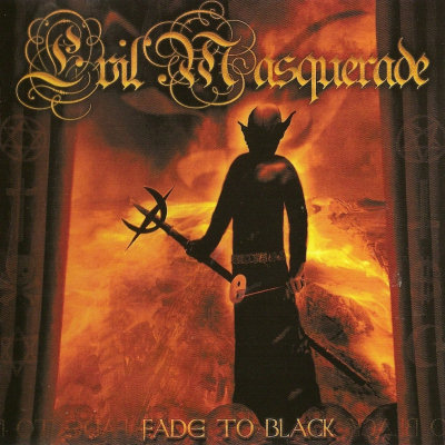 Evil Masquerade: "Fade To Black" – 2009