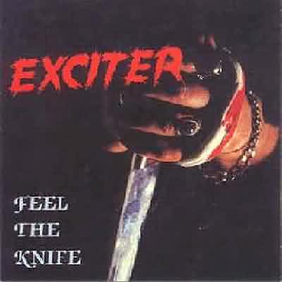 Exciter: "Feel The Knife" – 1985