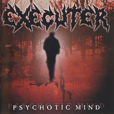 Executer: "Psychotic Mind" – 2003