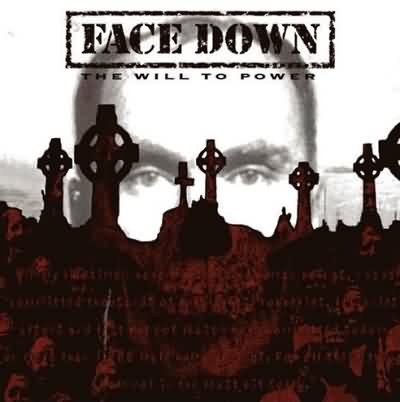 Face Down: "The Will To Power" – 2005