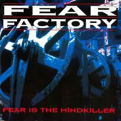 Fear Factory: "Fear Is The Mindkiller" – 1993