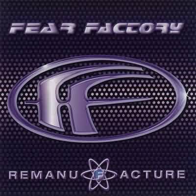 Fear Factory: "Remanufacture" – 1997