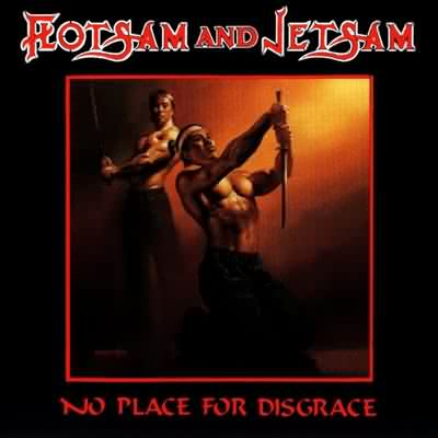 Flotsam & Jetsam: "No Place For Disgrace" – 1988