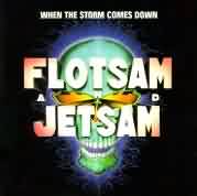Flotsam & Jetsam: "When The Storm Comes Down" – 1990