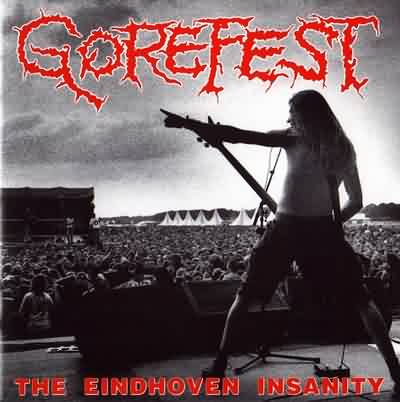 Gorefest: "The Eindhoven Insanity" – 1993