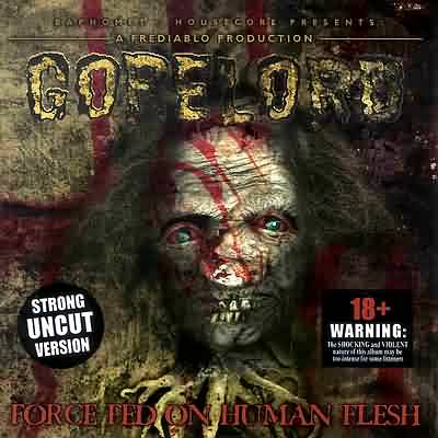Gorelord: "Force Fed On Human Flesh" – 2001