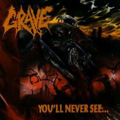 Grave: "You'll Never See..." – 1992