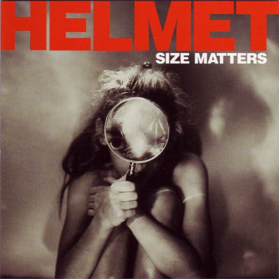 Helmet: "Size Matters" – 2004